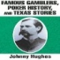     Famous Gamblers, Poker History And Texas Stories 